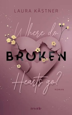 Where Do Broken Hearts Go? | Laura Kästner | Taschenbuch | 400 S. | Deutsch