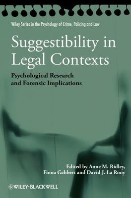 Suggestibility in Legal Contexts: Psychological Research - Ridley, Gabbert