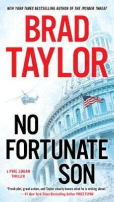 No Fortunate Son (A Pike Logan Thriller) - Paperback By Taylor, Brad - GOOD