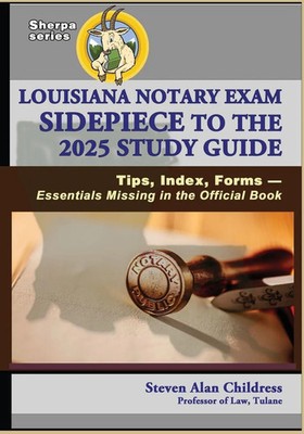 Steven Alan Childress | Louisiana Notary Exam Sidepiece to the 2025 Study Guide