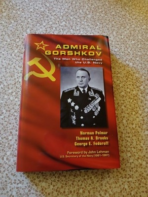 Admiral Gorshkov: The Man Who Challenged the U.S. Navy by Norman C Polmar