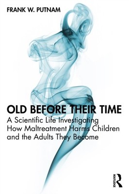 Old Before Their Time by Frank W.  Putnam (Paperback Book)