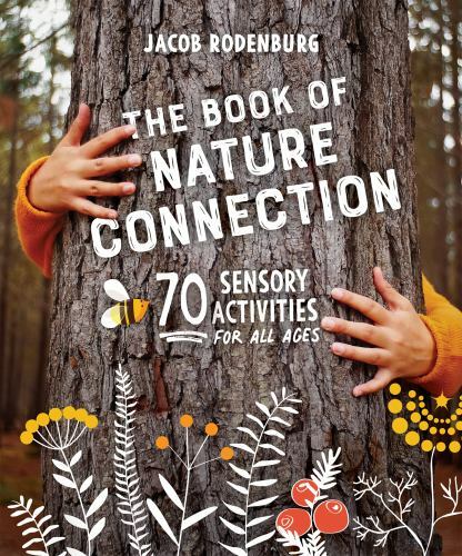 The Book of Nature Connection: 70 Sensory by Dr. Jacob Rodenburg (PB 2022) - Image 2