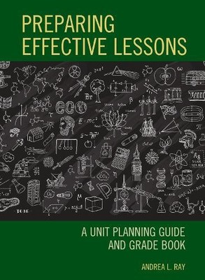 Preparing Effective Lessons by Andrea L. Ray - 9781475855395