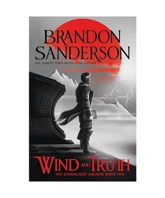 Wind and Truth: The brand new epic Stormlight Archive novel from the internation