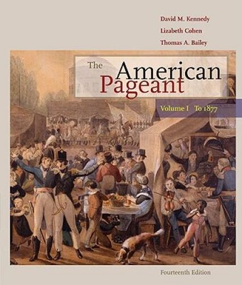 The American Pageant: Volume I: To 1877 - Paperback By Kennedy, David M. - GOOD