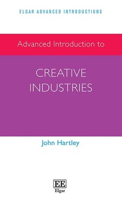 Advanced Introduction to Creative Industries by John Hartley (English) Paperback