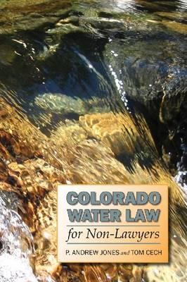 Colorado Water Law for Non-Lawyers by P. Andrew Jones Paperback U