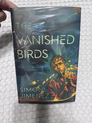 SIGNED Poly wrapped The Vanished Birds by Simon Jimenez Broken Binding