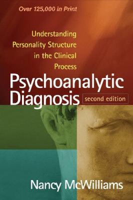 Psychoanalytic Diagnosis, Second Edition: Understanding Personality Structure