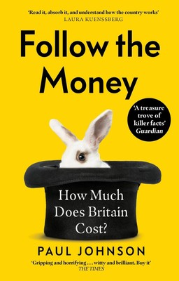 Follow the Money | How Much Does Britain Cost? | Paul Johnson | Buch | Gebunden
