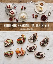Food For Sharing Italian Style By Liliana Battle