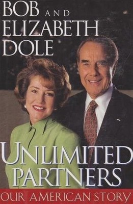 UNLIMITED PARTNERS: OUR AMERICAN STORY By Bob Dole & Elizabeth Dole - Hardcover