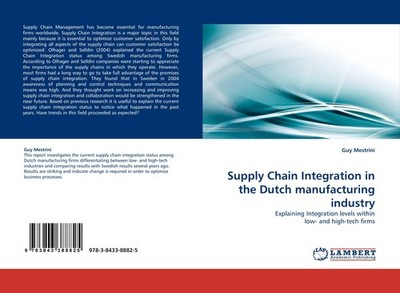 Supply Chain Integration in the Dutch manufacturing industry Guy Mestrini