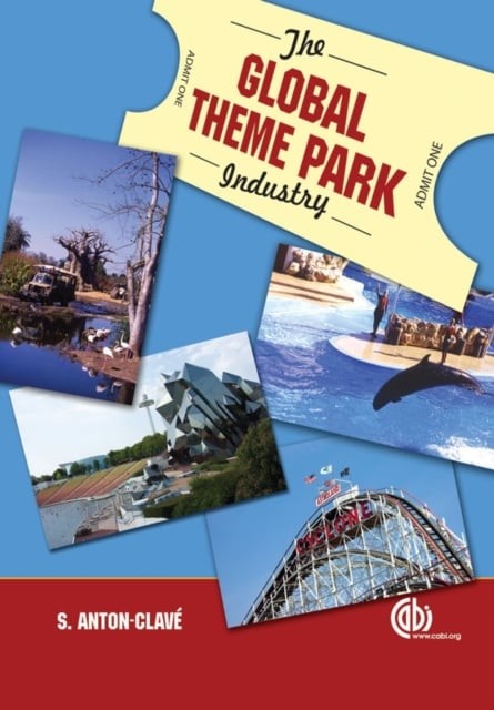 Global Theme Park Industry Anton Clavé Paperback CABI 9781845932084