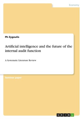 Artificial intelligence and the future of the internal audit function Ph Zygouli