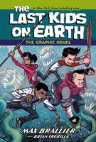 The Last Kids On Earth: The Graphic Novel Max Brallier
