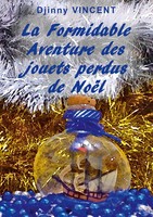 Djinny Vincent | La Formidable Aventure Des Jouets Perdus De NoëL | Taschenbuch
