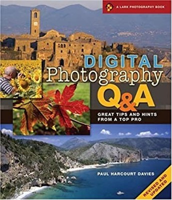 Digital Photographer's Q and A : Great Tips and Hints from a Top
