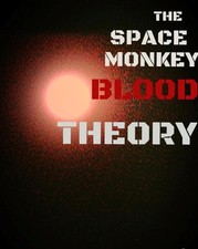 THE SPACE MONKEY BLOOD THEORY:  A Cosmic Blueprint for the Ultimate Cure-IP SALE