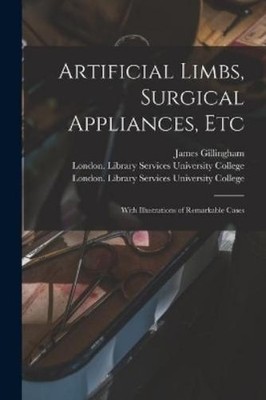 James Gillingha Artificial Limbs, Surgical Appliances, Etc [electr (Taschenbuch)