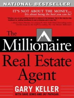 The Millionaire Real Estate Agent: It's Not About the Money...It's A - VERY GOOD