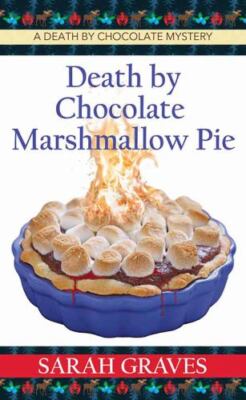 Death by Chocolate Marshmallow Pie: A Death by Chocolate Mystery