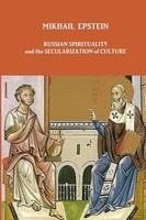 Mikhail Epstein | Russian Spirituality And The Secularization Of Culture | Buch