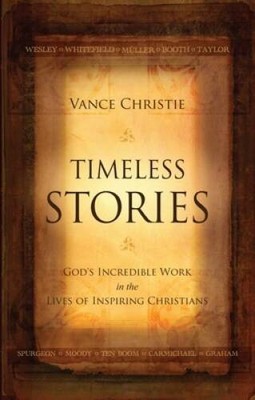 Timeless Stories: God's Incredible Work in the Lives of Inspiring Ch - VERY GOOD