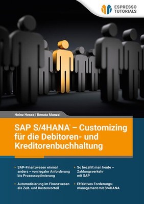 SAP S/4HANA - Customizing für die Debitoren- und Kreditorenbuchhaltung | deutsch