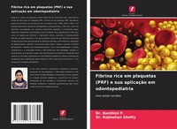 Nanthini P. (U. A.) | Fibrina Rica Em Plaquetas (Prf) E Sua AplicaçãO Em...