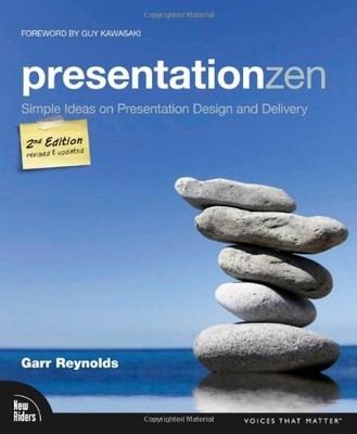 Presentation Zen: Simple Ideas on Presentation Design and Deli ,
