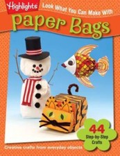 Look What You Can Make With Paper Bags: Creative crafts from everyday - GOOD