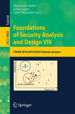 Alessandro Aldini (u. a.) | Foundations of Security Analysis and Design VIII