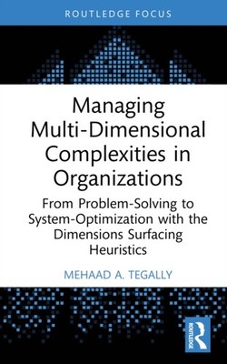 MANAGING MULTI-DIMENSIONAL COMPLEXITIES by A. TEGALLY MEHAAD Hardback Self Help