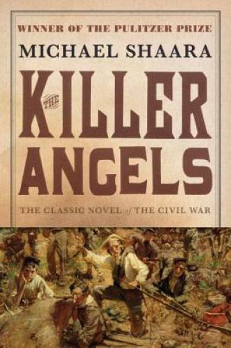 The Killer Angels: The Classic Novel of the Civil War (Civil  - VERY GOOD