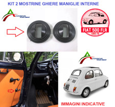 KIT 2 MOSTRINE GHIERE MANIGLIE INTERNE PER FIAT 500 F/L/R DAL 1965 AL 1975