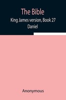 The Bible, King James Version, Book 27; Daniel Anonymous Taschenbuch Englisch