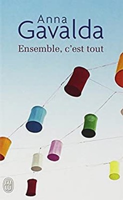 Ensemble, C'Est Tout Anna Gavalda