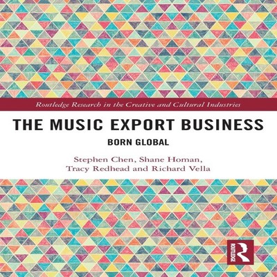 The Music Export Business Born Global Stephen Chen Paperback Tayl