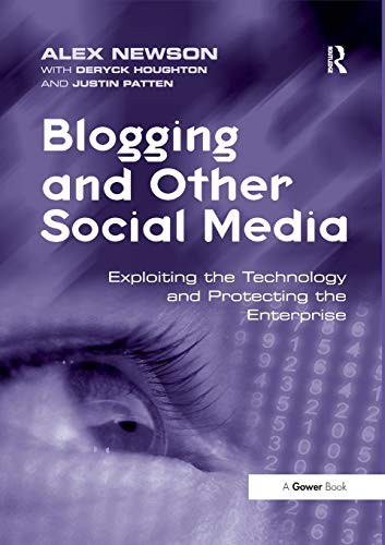 Blogging and Other Social Media: Exploiting the, Newson, Patten Paperb PB..