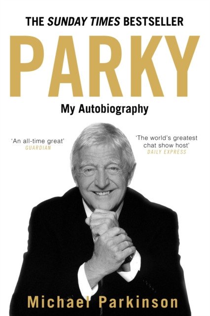 Parky: My Autobiography by Michael Parkinson (Hardback Book)