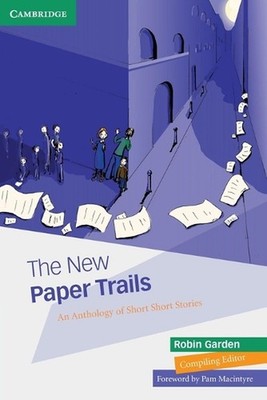The New Paper Trails: An Anthology of Short Stories by Robin Garden (English) Pa