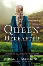 Queen Hereafter: A Novel of Margaret of Scotland - Paperback - VERY GOOD