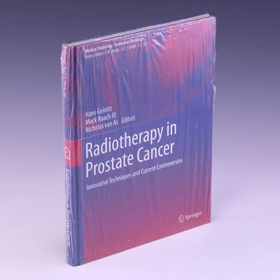 Radiotherapy in Prostate Cancer: Innovative Techniques by Hans Geinitz, et al.