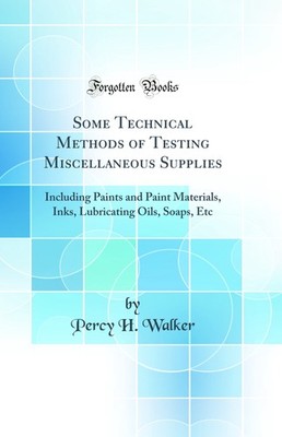 Some Technical Methods of Testing Miscellaneous Supplies (Classic Reprint)