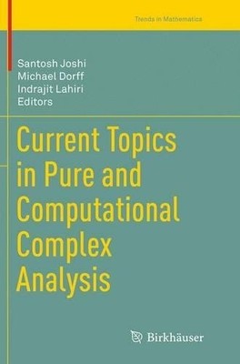 Current Topics in Pure and Computational Complex Analysis - 9788132229407