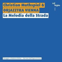 Audio Cd - Christian Muthspiel / Orjazztra Vienna - La Melodia Della Strada (2 C