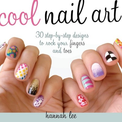Cool Nail Art: 30 Step-by-Step Designs to Rock Your Fingers and Toes - paper...