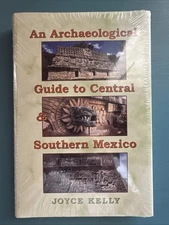 An Archaeological Guide to Central and Southern Mexico Kelly 2001 HCDJ Sealed